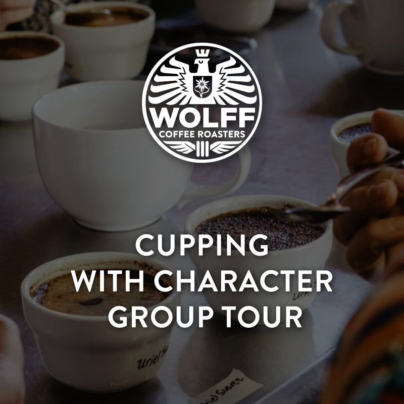 Cupping with Character - Wolff Coffee Roasters